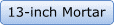 13-inch Mortar